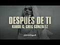 KAROL G, Greg Gonzalez - Después de ti (LETRA)