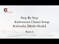 Setup Kubernetes Cluster Using Kubeadm Multi-Node - Part3 AWS DevOps Training By Kesav Kummari