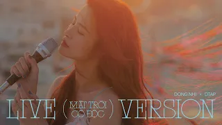 ĐÔNG NHI X DTAP - MẶT TRỜI CÔ ĐỘC ft. SAiD | LIVE VERSION