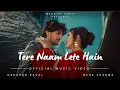 Download Lagu Tere Naam Lete Hain / Darshan Raval / Neha Sharma [Official Music Video] Romantic Love Song