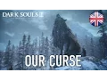 Video di Dark Souls III - PS4/XB1/PC - Our curse (The Fire Fades Edition English Trailer)