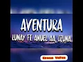 Aventura - LUNAY Ft. ANUEL AA, OZUNA.