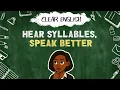 How to Break English Words Into Syllables Speak Clearly Naturally