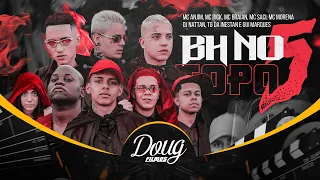bh no topo 5 mc anjim mc rick mc braian mc saci mc morena clipe oficial doug filmes