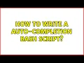 How to write a auto-completion bash script