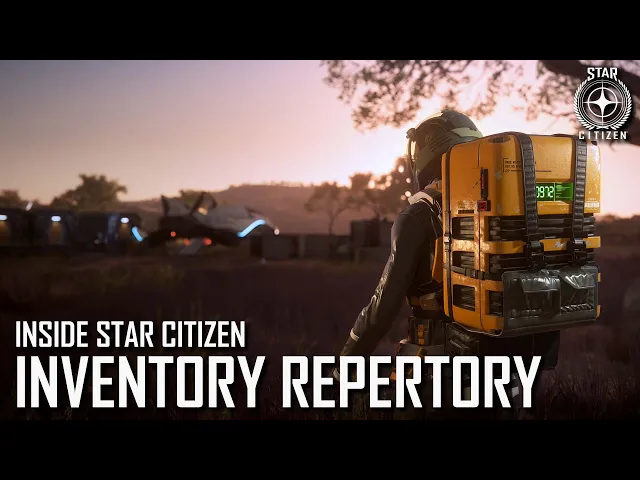 Inside Star Citizen: Inventory Repertory | Summer 2021