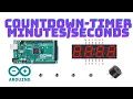 Arduino Countdown Timer in Minutes and Seconds 4 Digit 7 Segment Display SIMPLE