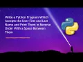 Write a Python Program Which Accepts the User First and Last Name and Print Them in Reverse Order