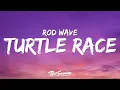 Rod Wave - Turtle Race