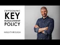 Cryptographic Key Management Policy Walkthrough