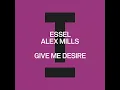 ESSEL, Alex Mills - Give Me Desire (Extended Mix)