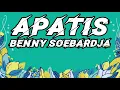 Download Lagu BENNY SOEBARDJA - Apatis (Lirik)