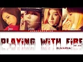 BLACKPINK -  Playing With Fire (Japanese ver.) (Color Coded Lyrics)