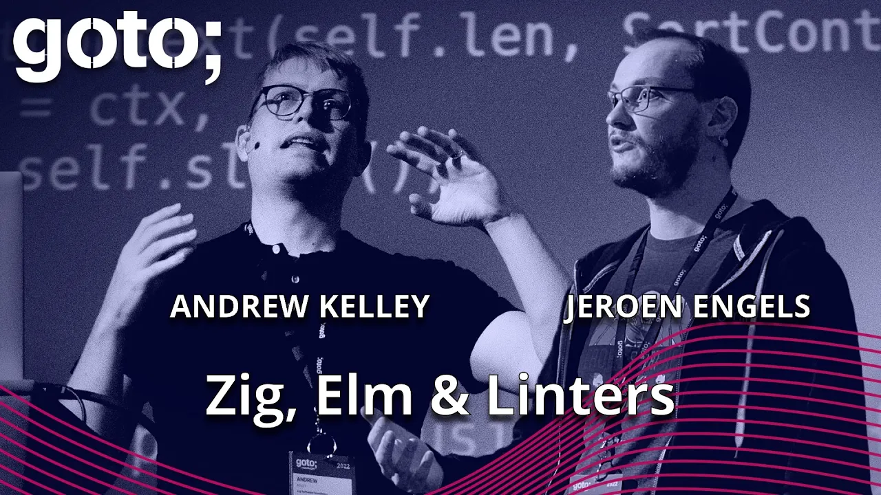Expert Talk: Zig Programming Language & Linters • Andrew Kelley & Jeroen Engels • GOTO 2022