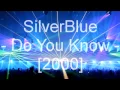 Download Lagu SilverBlue  - Do You Know