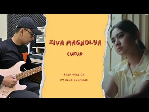 Download MP3 ZIVA MAGNOLYA - Cukup || Band Version by Reza Zulfikar