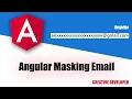 Angular Email Masking Email Masking In Angular Angular Angular Tutorial Masking Angular