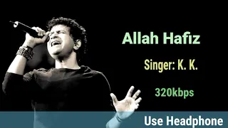 Download Allah Hafiz Full Song Singing By KK ।। High Quality 320kbps MP3