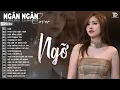 Download Lagu Ngỡ, Thuyền Quyên ♫ Album Ballad Xuất Sắc Nhất 2025 - NGÂN NGÂN COVER ĐẶC BIỆT HAY