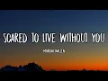 Morgan Wallen - Scared to Live Without You (Lyrics)