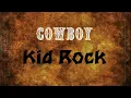 Cowboy - Kid Rock  ( lyrics ) HD