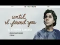Lagu Stephen Sanchez - Until I Found You (slowed and reverb) 1 HOUR