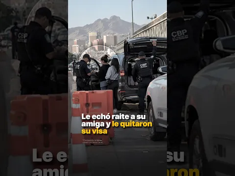 Le echó raite a su amiga y le quitaron su visa
