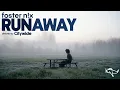 Download Lagu foster n!x - Runaway 
