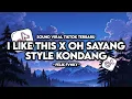 Lagu DJ I LIKE THIS X OH SAYANG STYLE KONDANG FULL SONG VIRAL TIKTOK TERBARU 2025 !