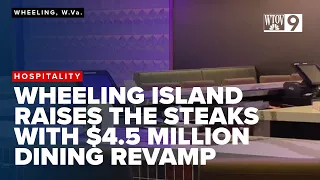 Wheeling Island Casino unveils 4 5M dining transformation