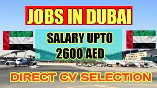 jobs in dubai 2021 free tickets direct cv selection gulf joh solution