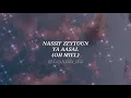Nassif Zeytoun- Ya Aasal// Oh Miel. Traducida al español.