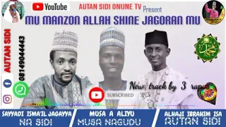 sabuwar qasidar autan sidi da jagayya na sidi da musa naguda 2021 