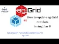 ag-Grid tutorial How to update ag-Grid row data in Angular 6 gridReady Event and Callback