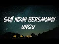 Lagu UNGU - Saat Indah Bersamamu Lyrics Video