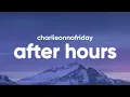 Download Lagu charlieonnafriday - After Hours (Lyrics)