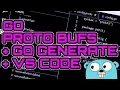 Go Protocol Buffers Go Generate and VS Code Tasks