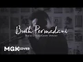 Download Lagu EXIST - Buih Jadi Permadani [MGK COVER]