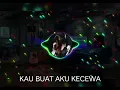 Download Lagu DJ kau buat aku kecewa