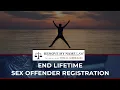 End Lifetime Sex Offender Registration - Remove My Name Law by The Law Office of Tom Medrano