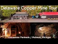 Delaware Copper Mine - Keweenaw Peninsula in Michigan s UP