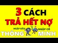 Download Lagu Nợ Ngập Cổ 3 cách TRẢ NỢ nhanh nhất của người Thông Minh!
