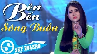 Download Bên Bến Sông Buồn (Khánh Đơn) - Trúc Chi | Nhạc Dân Ca Buồn MP3