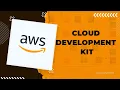 AWS Cloud Development Kit Fully Explained