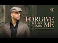 Download Lagu Maher Zain - Forgive Me | Official Lyric Video
