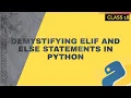 Demystifying Elif and Else Statements in Python A Step-by-Step Tutorial
