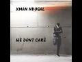 Lagu Xman Ndugal - We Dont Care