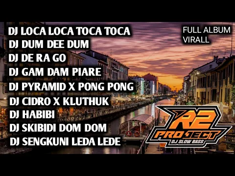 Download MP3 DJ FULL ALBUM || LOCA LOCA TOCA TOCA || DUM DE DUM _ BY R2 PROJECT