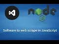Software to start web scraping in JavaScript