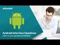 Android Interview Questions And Answers Android Tutorial Android Online Training Edureka